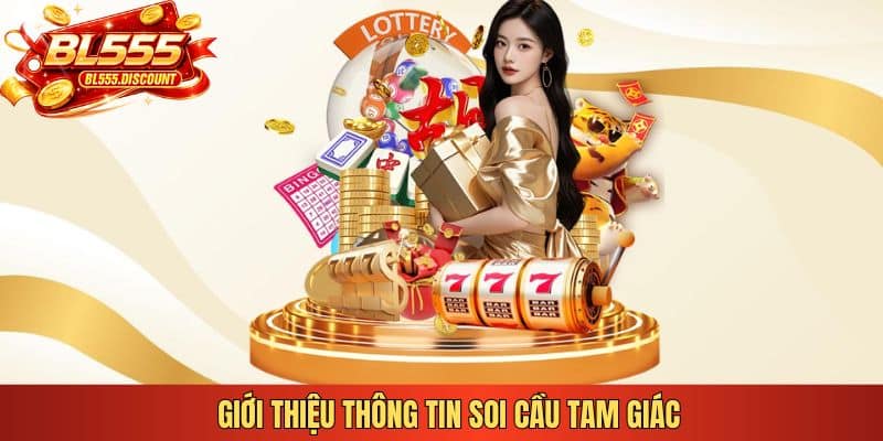 Giới thiệu thông tin soi cầu tam giác